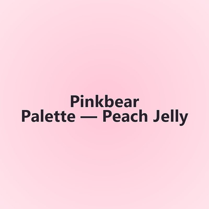 Palette — Peach Jelly — Pinkbear